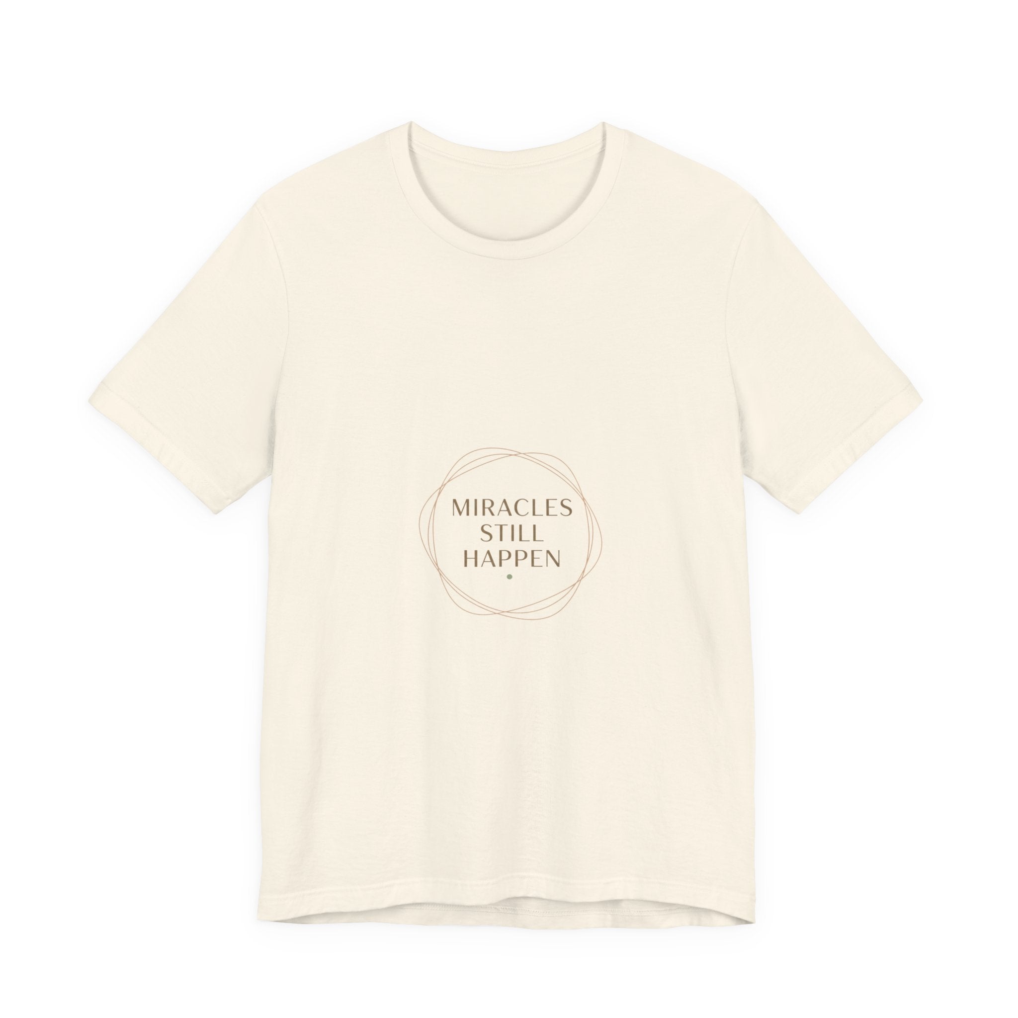 Miracles Still Happen T-Shirt | vibes t-shirt, minimal mood slogan
