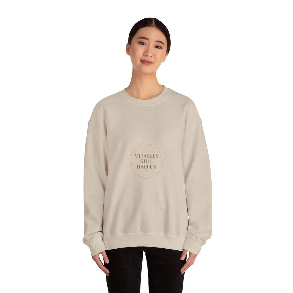 Miracles Still Happen Sweatshirt | minimal vibes slogan, casual mood