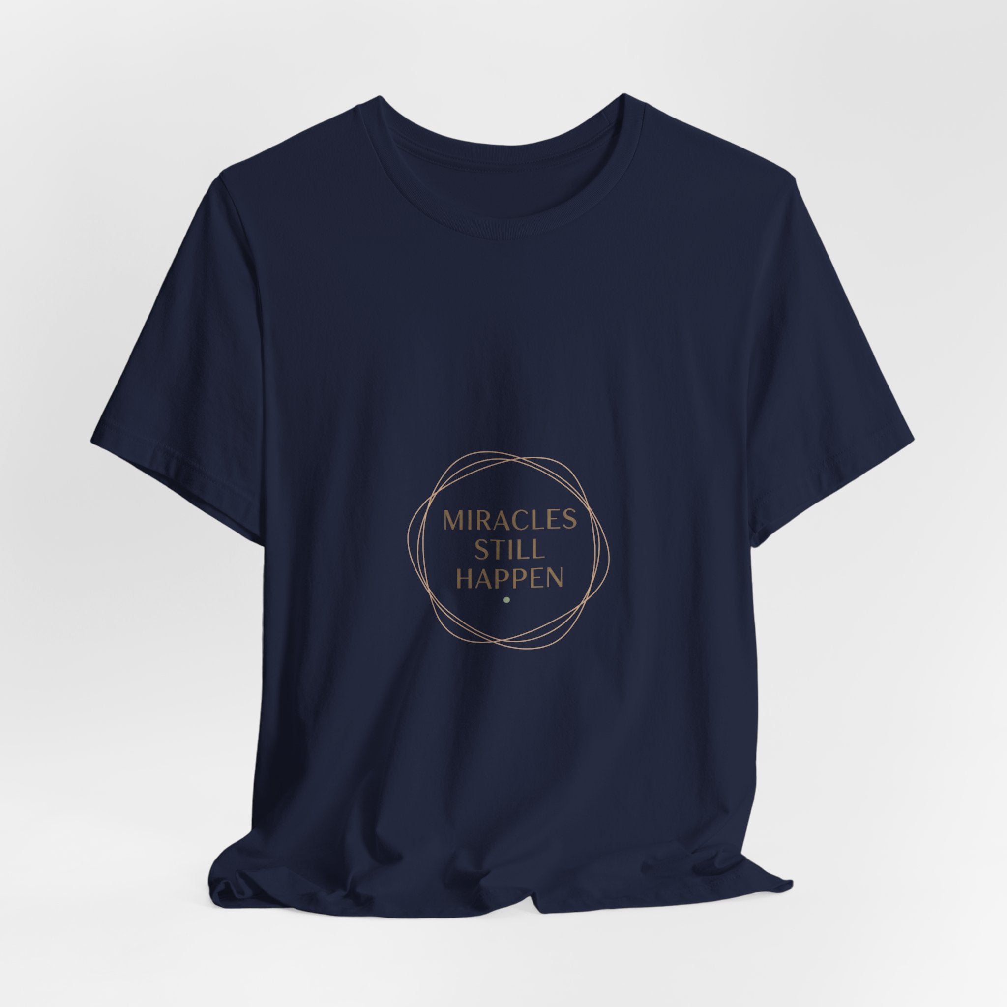Miracles Still Happen T-Shirt | vibes t-shirt, minimal mood slogan