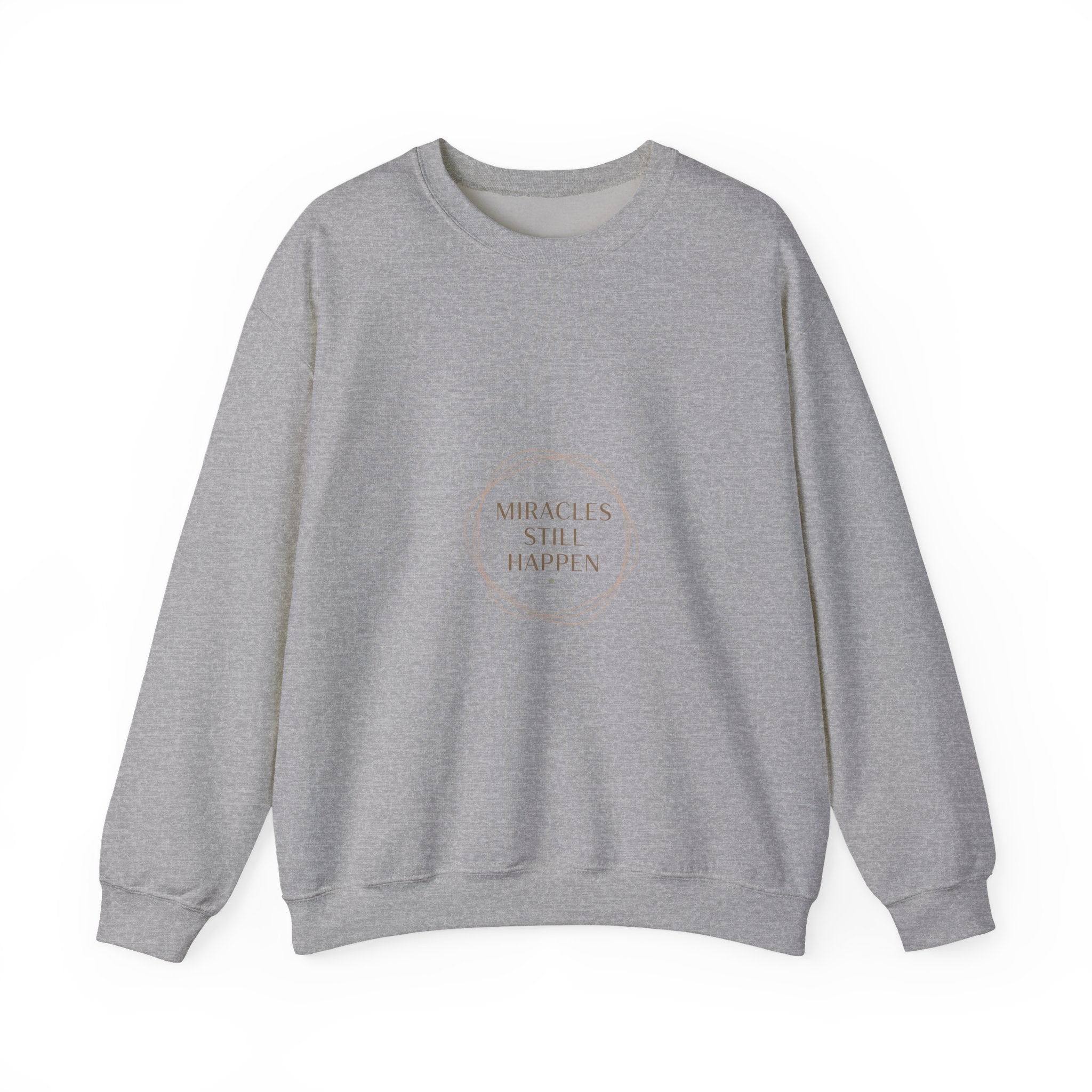 Miracles Still Happen Sweatshirt | minimal vibes slogan, casual mood