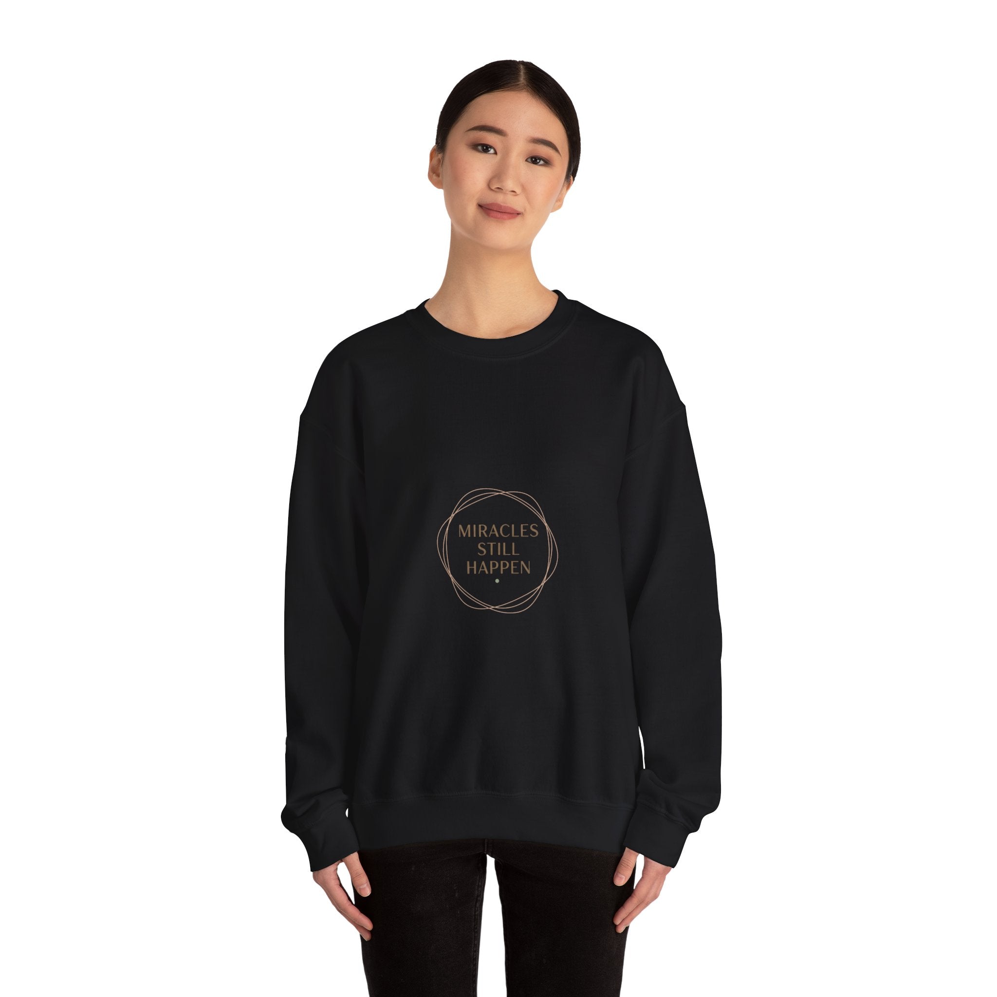 Miracles Still Happen Sweatshirt | minimal vibes slogan, casual mood