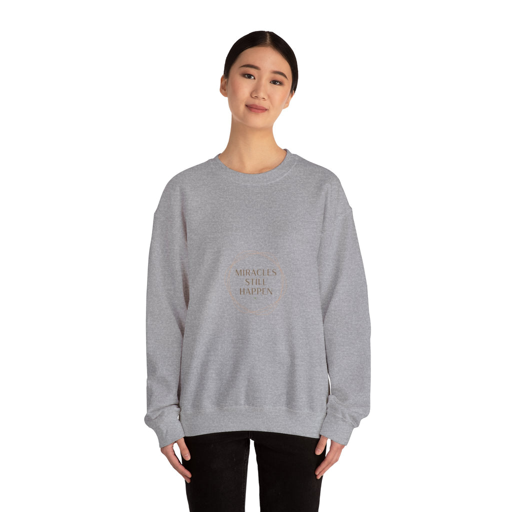 Miracles Still Happen Sweatshirt | minimal vibes slogan, casual mood