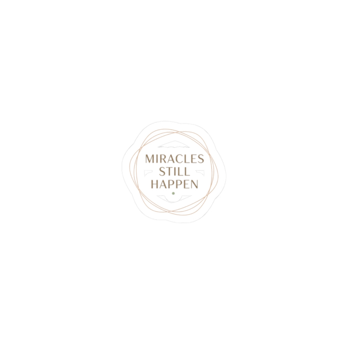 “Miracles Still Happen” Sticker | Minimal Slogan, Casual Vibes