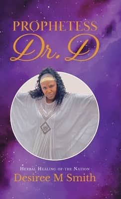 "(MIRA MIRA)"  Prophetess Dr. D: Herbal Healing Of The Nation- A Guide To Natural Healing "(MIRACLE'S FASHION)"